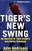 Tiger's New Swing: An Analysis of Tiger Woods' New Swing Technique