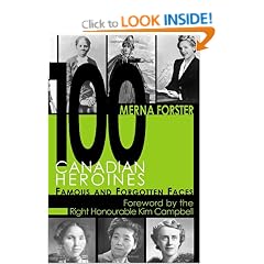 100 Canadian Heroines: Famous and Forgotten Faces