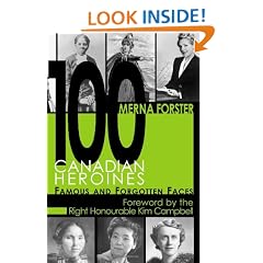 100 Canadian Heroines: Famous and Forgotten Faces