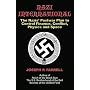 Nazi International: The Nazis' Postwar Plan to Control the Worlds of Science, Finance, Space, and Conflict