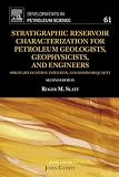 Stratigraphic reservoir characterization for petroleum geologists, geophysicists, and engineers : origin, recognition, initiation, and reservoir quality
