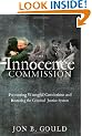 The Innocence Commission: Preventing Wrongful Convictions and Restoring the Criminal Justice System