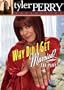 Tyler Perry's Why Did I Get Married?: The Play