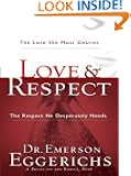 Love & Respect: The Love She Most Deires; The Respect He Desperately Needs