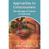 approaches to consciousness the marriage of science and mysticism