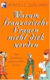 Warum franz�sische Frauen nicht dick werden - Mireille Guiliano