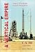 A Vertical Empire: History of the British Rocketry Programme (2nd Edition)