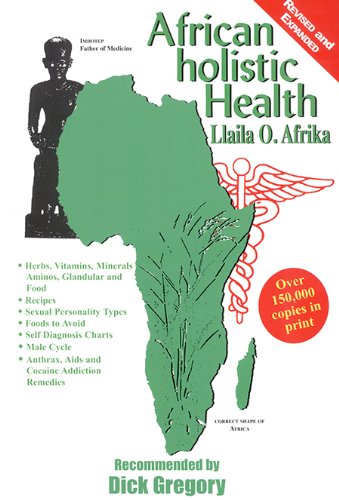 Cover image : African Holistic Health: Disease Remedies, Wholistic Sex Laws, Aids & Herpes Treatments, Cocaine Detox, Foods to Avoid, Recipes, Relationships, Self Diagnosis, Complete Remedy