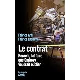 Le contrat: Karachi, l'affaire que Sarkozy veut oublierpar Fabrice Lhomme