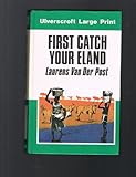 First catch your eland : a taste of Africa