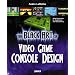 The Black Art of Video Game Console Design