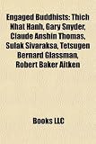 Produkt-Bild: Engaged Buddhists: Thich Nhat Hanh, Gary Snyder, Claude Anshin Thomas, Sulak Sivaraksa, Tetsugen Bernard Glassman, Robert Baker Aitken
