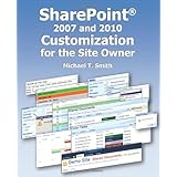 SharePoint 2007 and 2010 Customization for the Site Owner