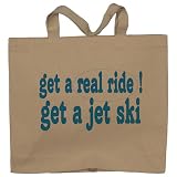 get a real ride! Get a jet ski Totebag (Cotton Tote / Bag)