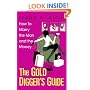 The Gold Digger's Guide: How To Marry The Man And The Money
