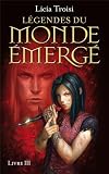 L�gendes du Monde Emerg�, tome 3 : Le dernier H�ros