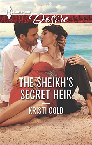 The Sheikh's Secret Heir (Harlequin Desire), by Kristi Gold The Sheikh's Secret Heir (Harlequin Desire), by Kristi Gold