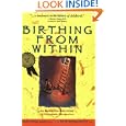 Birthing from Within: An Extra-Ordinary Guide to Childbirth Preparation by Pam England and Rob Horowitz