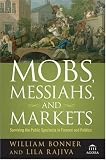 Mobs, Messiahs, and Markets: Surviving the Public Spectacle in Finance and Politics