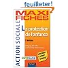 Maxi fiches - La protection de l'enfance - 2e �d.