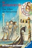 Die Zeitdetektive 09 - Das Silber der Kreuzritter - Fabian Lenk