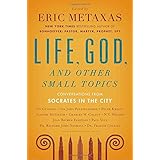 life god and other small topics conversations from socrates in the city