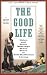 Image of The Good Life: Helen and Scott Nearing's Sixty Years of Self-Sufficient Living