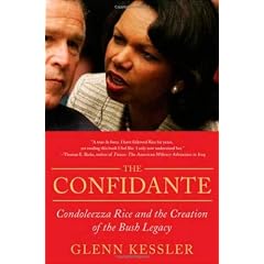 The Confidante: Condoleezza Rice and the Creation of the Bush Legacy