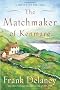 The Matchmaker of Kenmare: A Novel of Ireland