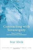 Contracting with Sovereignty: State Contracts and International Arbitration (Studies in International Law)