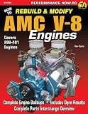 How to Rebuild and Modify Amc V-8 Engines