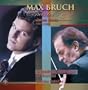 Max Bruch: Concertos 1 & 3