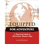 Equipped for Adventure: A Practical Guide to Short-Term Mission Trips