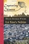 Capturing Chinese Short Stories from Lu Xun's Nahan: A guide to help students of Chinese read Chinese literature, learn Chinese history, and study Chinese characters