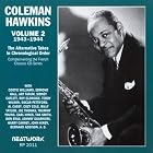 Click here to buy 1943-44, Vol. 2: The Alternative Takes by Coleman Hawkins .