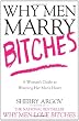 Why Men Marry Bitches: A Woman's Guide to Winning Her Man's Heart