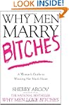 Why Men Marry Bitches: A Woman's Guid...