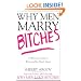 Why Men Marry Bitches: A Woman's Guide to Winning Her Man's Heart