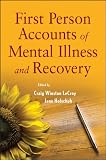 First person accounts of mental illness and recovery