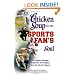 Chicken Soup for the Sports Fan's Soul: Stories of Insight, Inspiration and Laughter in the World of Sport
