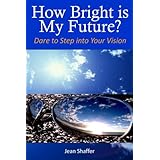 how bright is my future dare to step into your vision