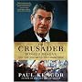 The Crusader: Ronald Reagan and the Fall of Communism