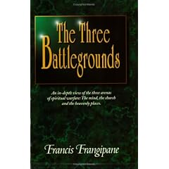Three Battlegrounds: The Mind, the Church and the Heavenly Places