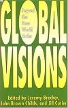 Global Visions: Beyond the New World Order.