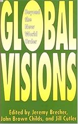 Global Visions: Beyond the New World Order.