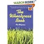 The Wheatgrass Book: How to Grow and Use Wheatgrass to Maximize Your Health and Vitality (Avery Health Guides)