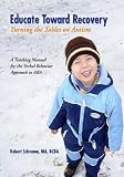 Books : Educate Toward Recovery: Turning the Tables on Autism