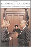 Becoming a Trial Lawyer