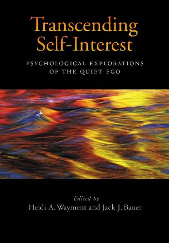 Transcending Self-Interest: Psychological Explorations of the Quiet Ego