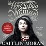 How to Be a Woman
